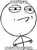 /album/rindo-no-maximo/duvido-que-vc-me-siga-no-facebook-jpg/